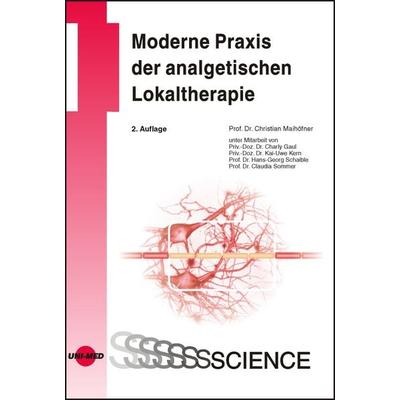 Moderne Praxis der analgetischen Lokaltherapie, Gebundene Ausgabe von Christian Maihöfner, Uni-Med, 978-3-8374-1597-1