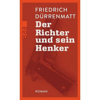 Der Richter und sein Henker, Taschenbuch von Friedrich Dürrenmatt, Rowohlt Taschenbuch, 978-3-499-10150-2