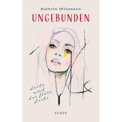 Ungebunden, Taschenbuch von Kathrin Wilsmann, BoD – Books on Demand