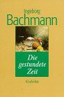 Ingeborg Bachmann - Die gestundete Zeit - Preis vom 11.10.2026 15:43:13 h
