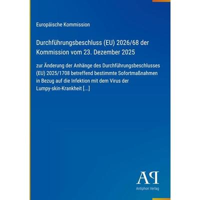 Durchführungsbeschluss (EU) 2026/68 der Kommission vom 23. Dezember 2025, Gebundene Ausgabe von Europäische Kommission, Antiphon Verlag,