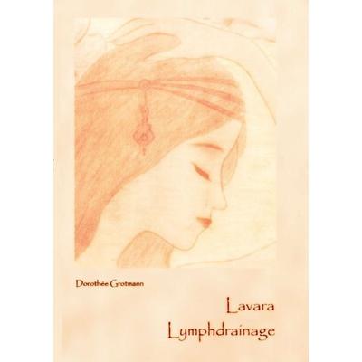 Lavara Lymphdrainage, Taschenbuch von Dorothée Grotmann, BoD – Books on Demand, 978-3-7448-3820-7