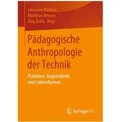 Zur pädagogischen Anthropologie der Technik, Fachbücher von Jörg Zirfas, Matthias Winzen, Johannes Bilstein