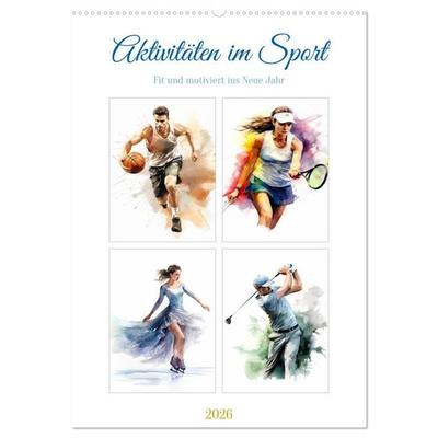 Aktivitäten im Sport (Wandkalender 2026 DIN A2 hoch), CALVENDO Monatskalender