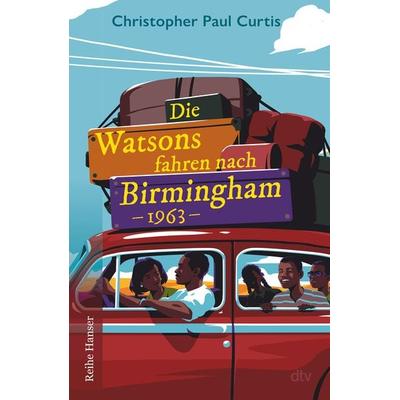 Die Watsons fahren nach Birmingham – 1963, Gebundene Ausgabe von Christopher Paul Curtis, dtv, 978-3-423-64116-6