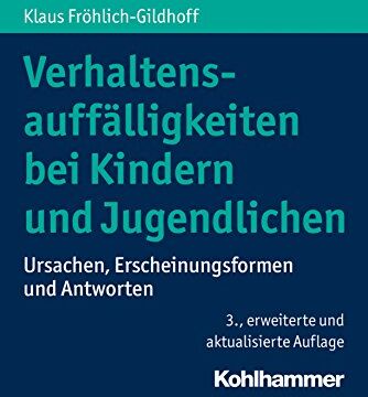 Klaus Fröhlich-Gildhoff - Verhaltensauffälligkeiten bei Kindern und Jugendlichen: Ursachen, Erscheinungsformen und Antworten - Preis vom 09.10.2026 07:28:09 h