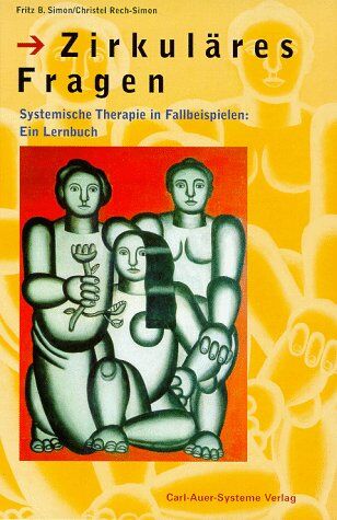 Simon, Fritz B. - Zirkuläres Fragen. Systemische Therapie in Fallbeispielen: Ein Lernbuch. - Preis vom 12.10.2026 11:37:12 h