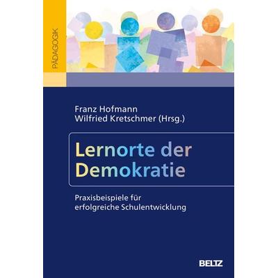 Lernorte der Demokratie, Taschenbuch von , Beltz Verlagsgruppe GmbH & Co. KG, 978-3-407-25974-5