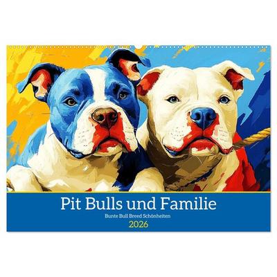 Pit Bulls und Familie. Bunte Bull Breed Schönheiten (Wandkalender 2026 DIN A2 quer), CALVENDO Monatskalender