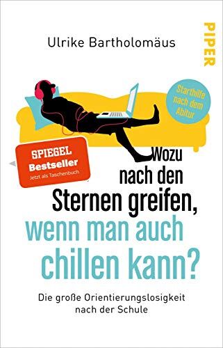 Ulrike Bartholomäus - Wozu nach den Sternen greifen, wenn man auch chillen kann?: Die große Orientierungslosigkeit nach der Schule - Preis vom 30.09.2026 09:01:18 h