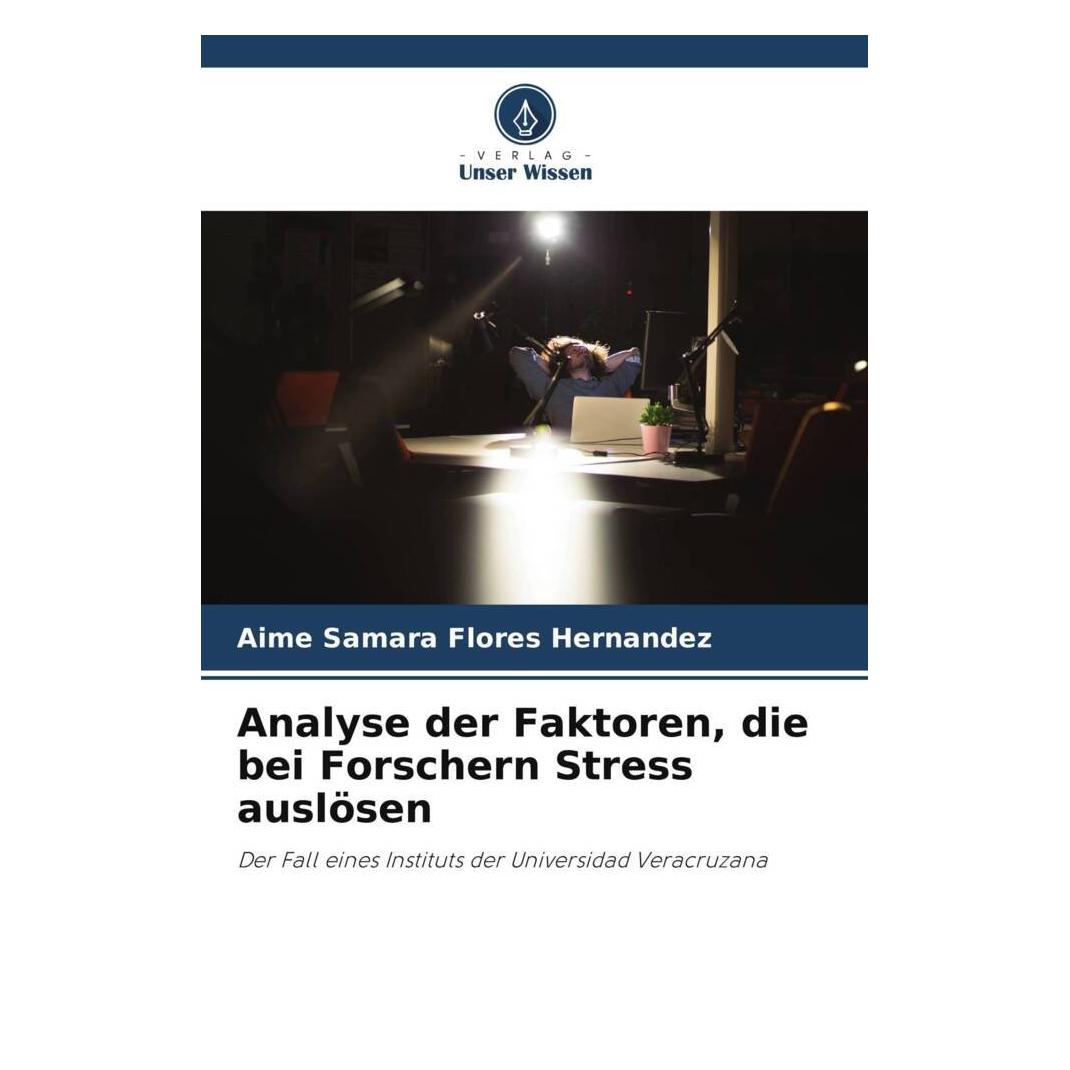 Unser Wissen Analyse der Faktoren, die bei Forschern Stress auslösen (51571740)