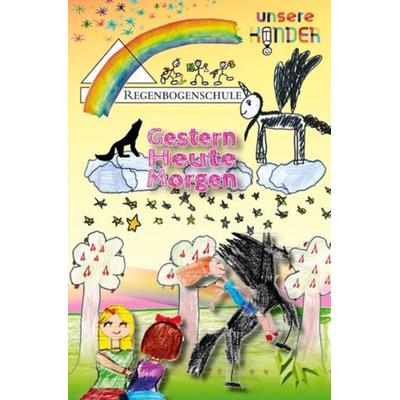 Unsere Kinder / Der 4. Regenbogen, Taschenbuch von Regenbogenschule Seelze und ihre zahlreichen jungen Autorinnen und Autoren, Verlag Akademie der