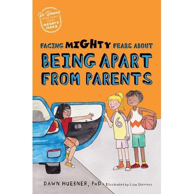 Facing Mighty Fears About Being Apart From Parents, Taschenbuch von Dawn Huebner, Jessica Kingsley Publishers Ltd, 978-1-83997-464-9