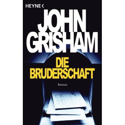 Die Bruderschaft, Taschenbuch von John Grisham, Heyne