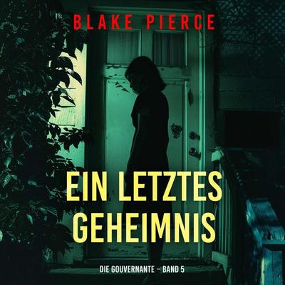 Ein letztes Geheimnis (Die Gouvernante – Band 5) - Blake Pierce, Audio, 9798261405924