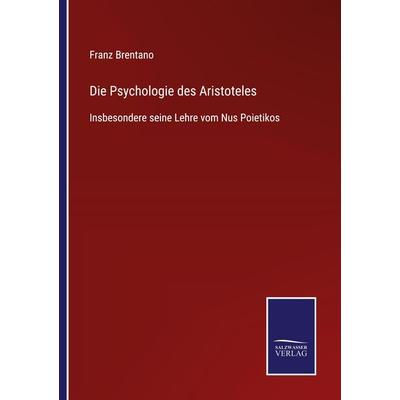 Die Psychologie des Aristoteles, Taschenbuch von Franz Brentano, BoD - Books on Demand, 978-3-7525-3646-1
