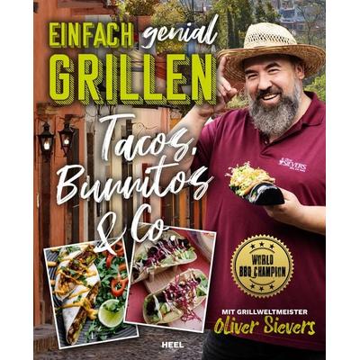 Einfach genial Grillen – Tacos, Burritos & Co., Taschenbuch von Oliver Sievers, Heel, 978-3-96664-563-8