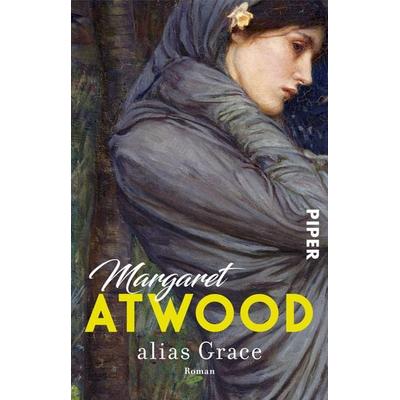 Alias Grace, Taschenbuch von Margaret Atwood, Piper Taschenbuch