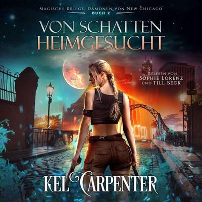 Magische Kriege 2: Von Schatten heimgesucht - Urban Fantasy Hörbuch - Kel Carpenter, Audio, 9786197713541