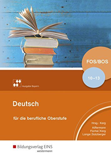 Andreas Alffermann - Deutsch für die berufliche Oberstufe - Ausgabe Bayern: Deutsch für die berufliche Oberschule - Ausgabe Bayern: Schülerband - Preis vom 10.10.2026 11:48:34 h