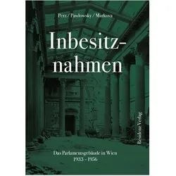 Inbesitznahmen, Sachbücher von Bertrand Perz, Ina Markova, Verena Pawlowsky