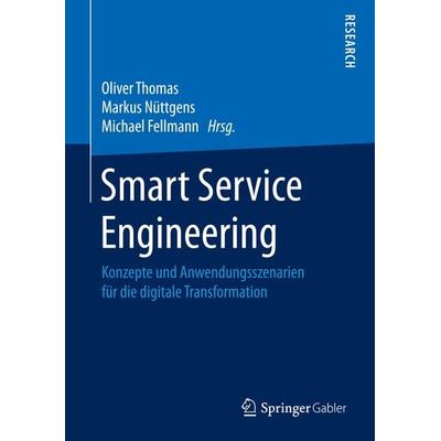 Smart Service Engineering, Gebundene Ausgabe von , Springer Fachmedien Wiesbaden GmbH, 978-3-658-16261-0