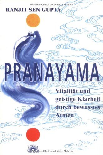 Ranjit Sen Gupta - Pranayama. Vitalität und geistige Klarheit durch bewusstes Atmen - Preis vom 30.09.2026 09:01:18 h