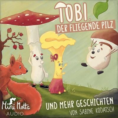 Tobi, der fliegende Pilz - Sabine Kodatsch, Audio, 4066338160157