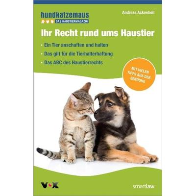 Ihr Recht rund ums Haustier, Taschenbuch von Andreas Ackenheil, Wolters Kluwer Deutschland, 978-3-472-09024-3