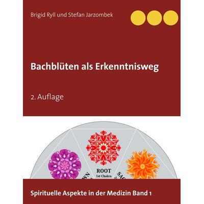 Bachblüten als Erkenntnisweg, Taschenbuch von Brigid Ryll,Stefan Jarzombek, BoD – Books on Demand, 978-3-7494-3518-0