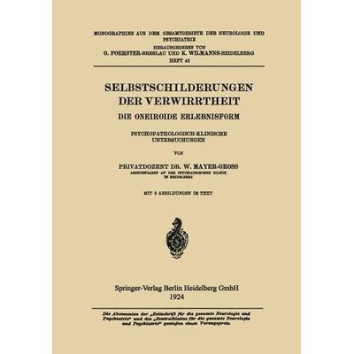 Selbstschilderungen der Verwirrtheit, Taschenbuch von Wilhelm Mayer-Gross, Springer Berlin, 978-3-662-34220-6