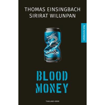 Blood Money, Taschenbuch von Thomas Einsingbach,Sirirat Wilunpan, Mitteldeutscher verlag, 978-3-689-48002-8
