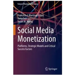 Social Media Monetization, Fachbücher von Francisco J. Martínez-López, Susan M. Young, Yangchun Li