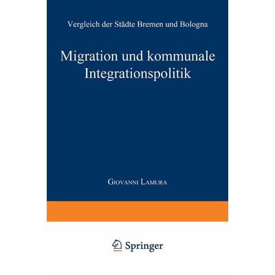 Migration und kommunale Integrationspolitik, Taschenbuch von Giovanni Lamura, Deutscher Universitätsverlag, 978-3-8244-4299-7