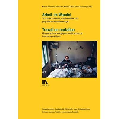 Arbeit im Wandel | Travail en mutation, Taschenbuch von , Chronos, 978-3-0340-1703-9