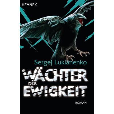 WÃ¤chter der Ewigkeit, Taschenbuch von Sergej Lukianenko, Heyne