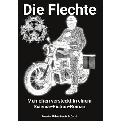 Die Flechte, Gebundene Ausgabe von Maurice Sebastian de la Ferté, Tredition, 978-3-384-83232-0
