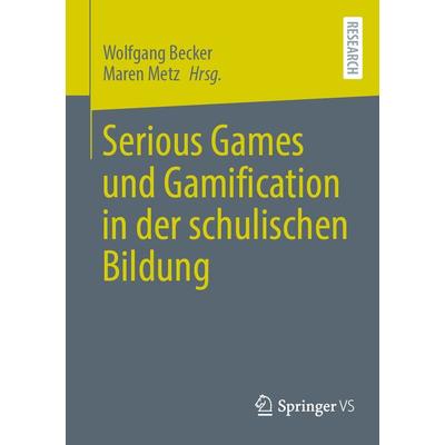 Serious Games und Gamification in der schulischen Bildung, Taschenbuch von , Springer Fachmedien Wiesbaden GmbH, 978-3-658-44316-0