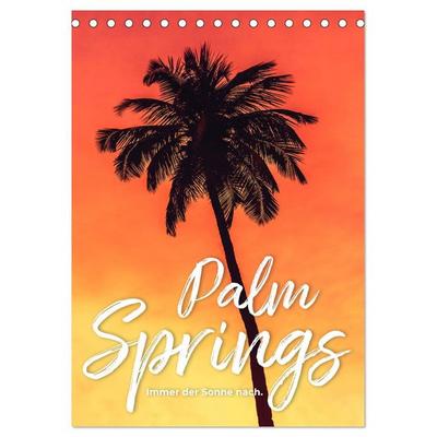 Palm Springs - Immer der Sonne nach. (Tischkalender 2026 DIN A5 hoch), CALVENDO Monatskalender