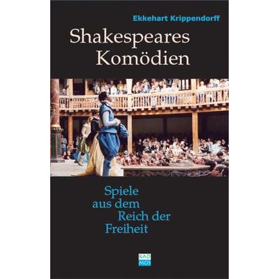 Shakespeares Komödien, Taschenbuch von Ekkehart Krippendorff, Kulturverlag Kadmos Berlin, 978-3-931659-87-5