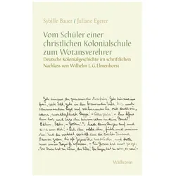 Vom Schüler einer christlichen Kolonialschule zum Wotansverehrer, Fachbücher von Sybille Bauer, Juliane Egerer