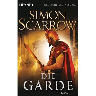 Die Garde, Taschenbuch von Simon Scarrow, Heyne, 978-3-453-43621-3