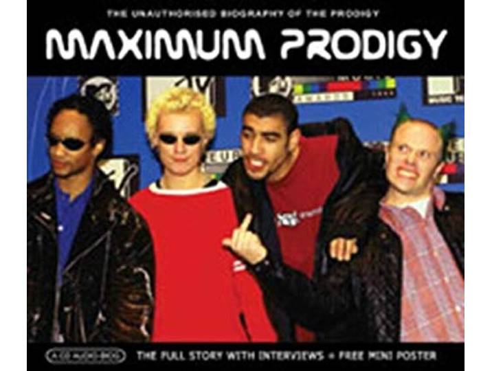 Maximum Prodigy: The Unauthorised Biography Of The Prodigy