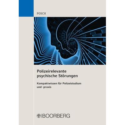 Polizeirelevante psychische Störungen, Taschenbuch von Lena Posch, Richard Boorberg Verlag, 978-3-415-06928-2