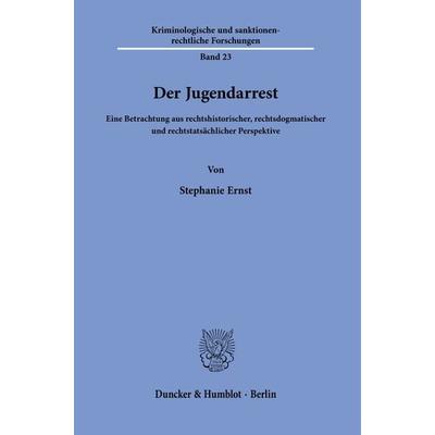 Der Jugendarrest., Taschenbuch von Stephanie Ernst, Duncker & Humblot, 978-3-428-18111-7