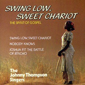 the Johnny Thompson Singers - Swing low, sweet Chariot - Preis vom 19.10.2026 19:33:35 h