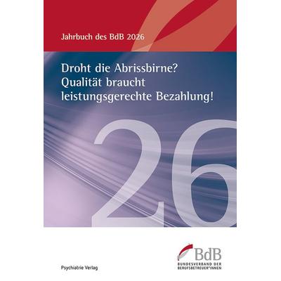 Droht die Abrissbirne? Qualität braucht leistungsgerechte Bezahlung!, Taschenbuch von , Psychiatrie Verlag, 978-3-86739-402-4