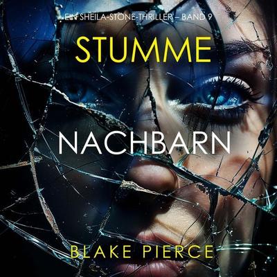 Stumme Nachbarn (Ein Sheila-Stone-Thriller – Band 9) - Blake Pierce, Audio, 9798341597501