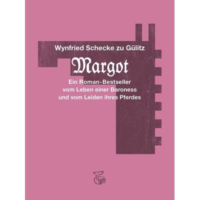 Margot, Gebundene Ausgabe von Wynfried Schecke zu Gülitz,Ondřej Cikán, Ketos, 978-3-903124-10-3