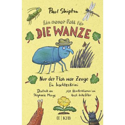 Ein neuer Fall für die Wanze – Nur der Floh war Zeuge, Gebundene Ausgabe von Paul Shipton, Fischer Sauerländer